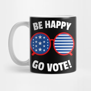 Go Vote, Be Happy Mug